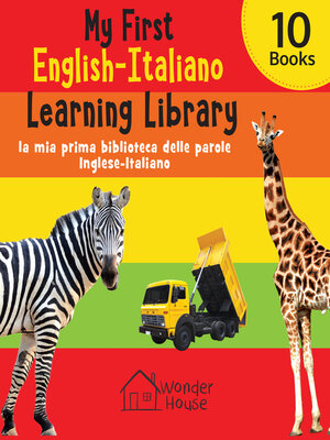 cover image of My First English-Italiano Learning Library (la mia prima biblioteca delle parole Inglese-Italiano)